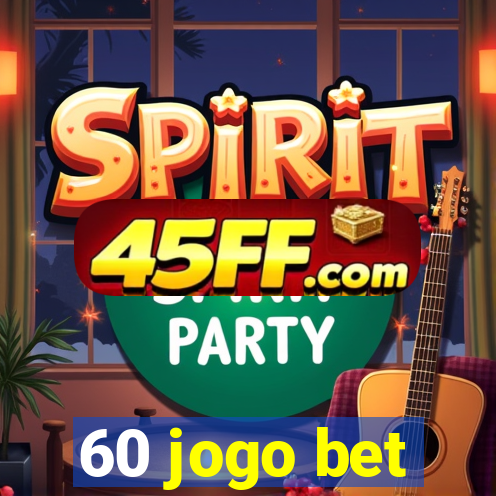 60 jogo bet